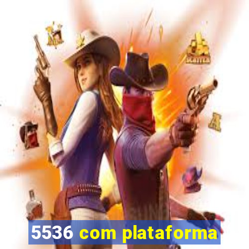 5536 com plataforma